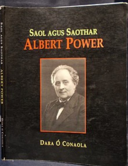 Cover of Saol agus Saothar Albert Power by Dara Ó Conaola